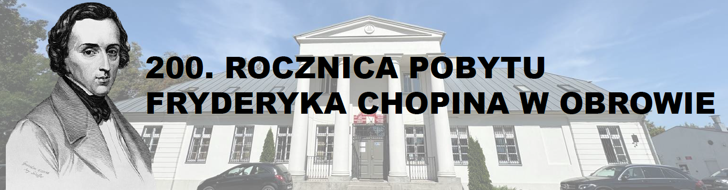 200 Rocznica Pobytu Fryderyka Chopina w Obrowie